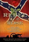 Der Rebell und die Rose: James A. Semple, Julia Gardiner Tyler und der verlorene Betrüger,