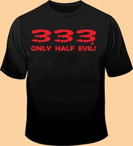 Schwarzes T-Shirt, lustig, humorvoll, Comic, 333, nur halb böse! 100% Baumwolle, Unisex - Bild 1 von 2