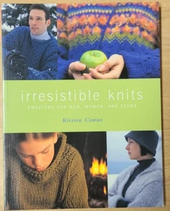 Irresistible Knits : Sweaters for Men, Women, and Teens by Kirsten Cowan (2001, - Bild 1 von 6