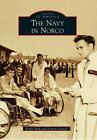 The Navy In Norco California Images Of America Paperback