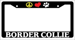 Black License Plate Frame Peace Love Paw Border Collie Auto Accessory 295 - Picture 1 of 1