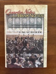 F.M. Scherer. Quarter Notes and Bank Notes: The Economics of Music Composition.. - Imagen 1 de 5