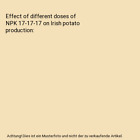 Effect of different doses of NPK 17-17-17 on Irish potato production, Jean Claud