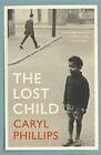 The Lost Child Caryl Phillips New Book 9781529111569