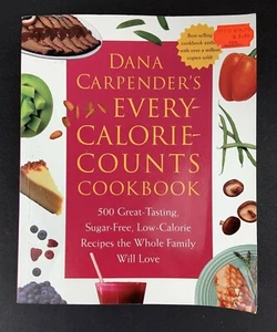 Dana Carpender's Every Calorie Counts Cookbook Paperback 2006 - Imagen 1 de 5