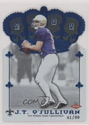 2002 Pacific Crown Royale Blue /99 JT O'Sullivan #189 Rookie RC - Image 1 of 2
