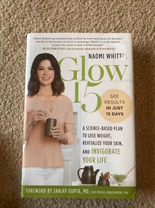 Glow15 : A Science-Based Plan to Lose Weight, Revitalize Your Skin, and. AS NEW - Imagen 1 de 1