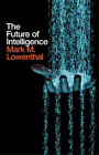 Mark M. Lowenthal The Future of Intelligence (Tapa dura) (Importación USA)