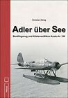 Adler Über See: Bordflugzeug Und Küstenaufklärer Arado Ar 196 - König