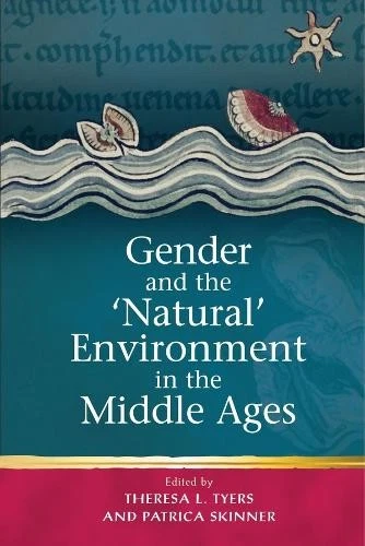 Theresa L. Tyer Gender and the 'Natural' Environment in the Middle Ag (Hardback) - Image 1 of 1