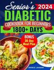 Ingrid Lamarr Senior's Diabetic Cookbook for Beginners (Taschenbuch)