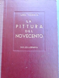 Ugo Nebbia – La pittura del Novecento italiano e straniero – 1946 illustrato - Picture 1 of 5