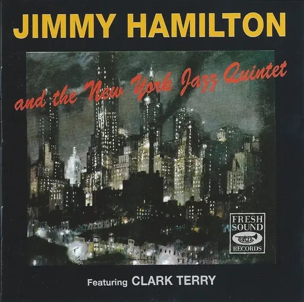CD Jimmy Hamilton And The New York Jazz Quintet , Clark Terry Jimmy Hamilton An - Bild 1 von 1