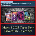 TOPPS NOW MARCH 8 2023 SILVER ONLY! 7 CARD SET-TOPPS MARVEL COLLECT