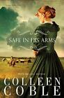 Safe In His Arms By Coble, Colleen