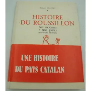 Horace Chauvet - Histoire du Roussillon - Des Origines à nos jours 1962 Perpigna - Imagen 1 de 6