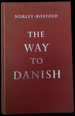The Way to Danish A Textbook in the Danish Language Written for Americans, 1959  - Image 1 of 4