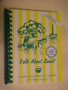 TALK ABOUT GOOD Cookbook LAFAYETTE LOUISIANA JUNIOR LEAGUE CAJUN (1990, 20th - Picture 1 of 1