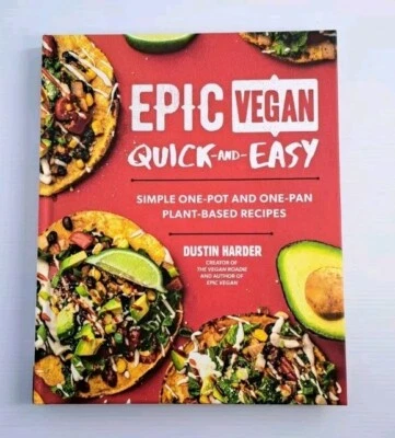 Epic Vegan Quick and Easy Hardback Cookbook by Dustin Harder PB1 - image 1 of 4