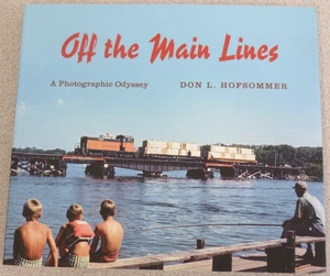 Off the Main Lines : A Photographic Odyssey by Don L. Hofsommer - paperback - Imagen 1 de 11