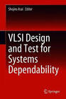 Vlsi Design And Test For Systems Dependability By Shojiro Asai