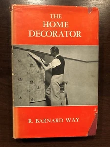 THE HOME DECORATOR by R. BARNARD WAY - WELLS GARDNER, DARTON & CO. - H/B D/W - Picture 1 of 1