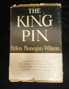 THE KING PIN HELEN FINNEGAN WILSON THE MACMILLEN COMPANY 1939 HARDCOVER - Picture 1 of 9