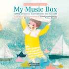 My Music Box: Little Classical Masterpieces for My Baby by Élodie Nouhen: New