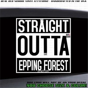 Straight Outta Epping Forest London Britain Vinyl Decal Sticker Haunted Woods UK - Picture 1 of 4