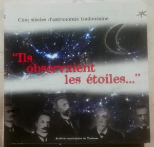 Ils observaient les étoiles : Cinq siècles d'astronomie à Toulouse 2002 - Foto 1 di 2