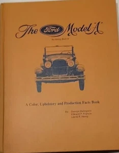 The Ford Model A: A Color, Upholstery & Prod Facts Book MINT DeAngelis Henry - Picture 1 of 1