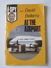 At the Airport (I-Spy with David Bellamy), "Big Chief I-Spy", Good Condition, IS