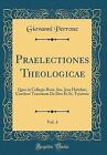 Praelectiones Theologicae, Vol 4 Quas in Collegio