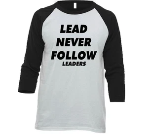 Lead Never Follow Leaders Raglan Raglan 3/4 Arm Shirt - Bild 1 von 2