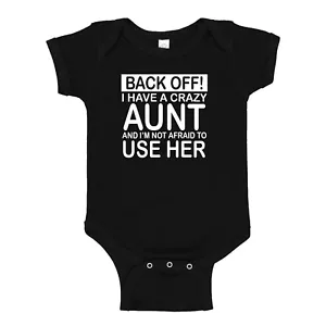 Back Off! I Have A Crazy Aunt Funny New Born Baby Unisex Gift Baby Bodysuit - Picture 1 of 7