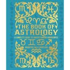 The Book of Astrology: A ?Complete Guide to ?Understand - Hardback NEW Williamso