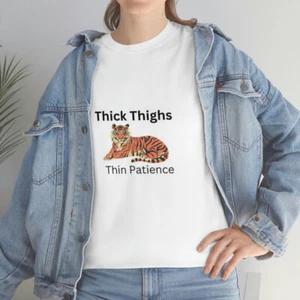 Thick Thighs Thin Patience Tiger T-Shirt - Picture 1 of 25