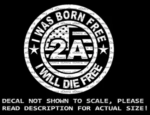 Decalcomania Round I Was Born Free I Will Die Free 2A auto furgone camion made in USA - Foto 1 di 7