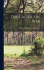 Dixie After the War by Myrta Lockett Avary (English) Hardcover Book