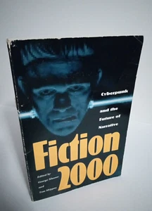 FICTION 2000: CYBERPUNK AND THE FUTURE OF NARRATIVE By George Slusser 1992 - Picture 1 of 4