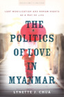 Lynette J Chua The Politics Of Love In Myanmar Paperback