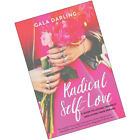 Radical Self-Love: A Guide to Loving Yourself By Gala Darling Paperback NEW