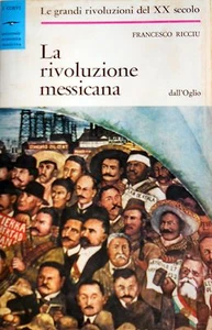 FRANCESCO RICCIU LA RIVOLUZIONE MESSICANA DALL'OGLIO 1968 - Picture 1 of 1