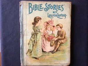 ANTIQUE BOOK 128 YRS OLD BIBLE STORIES BY LAURIE LORING. 1895 - Picture 1 of 8