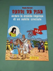 Nanni Da Pisa - Paolo Terreni - Ovvero Eroiche Imprese Di Un Nobile Crociato - Foto 1 di 5