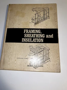 Framing Sheathing And Insulation Delmar 1973 Raymond P Jones Construction Carpen - Picture 1 of 1