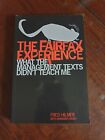 The Faifax Experience What The Management Texts Didn't Teach Me Fred Hilmer