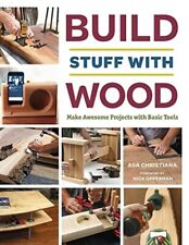Build Stuff With Wood Make Awesome Projects With Basic Tools 9781631867118 NEW