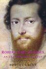 Robert, Earl Of Essex: An Elizabethan Icarus By Robert Lacey **Mint Condition**