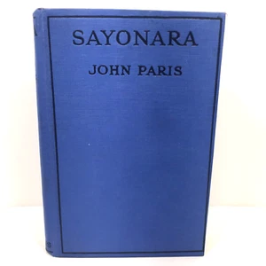 John Paris, Sayonara Good-Bye Rare Vintage 1st Edition Book w/ original DJ 1924 - Picture 1 of 15